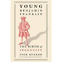 Young Benjamin Franklin: The Birth of Ingenuity Young Benjamin Franklin: The Birth of Ingenuity Hardcover Audible Audiobook eTextbook Paperback