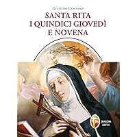 Santa Rita I quindici giovedì e novena (Italian Edition) Santa Rita I quindici giovedì e novena (Italian Edition) Kindle