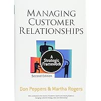 Managing Customer Relationships: A Strategic Framework Managing Customer Relationships: A Strategic Framework Hardcover