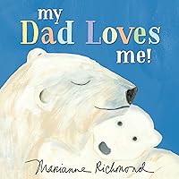 My Dad Loves Me!: A Cute New Dad or Father's Day Gift (Baby Shower Gifts for Dads) (Marianne Richmond) My Dad Loves Me!: A Cute New Dad or Father's Day Gift (Baby Shower Gifts for Dads) (Marianne Richmond) Board book Kindle Hardcover