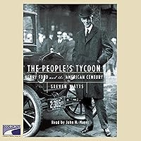 The People's Tycoon: Henry Ford and the American Century The People's Tycoon: Henry Ford and the American Century Audible Audiobook Paperback Kindle Hardcover Audio, Cassette