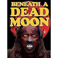 Beneath A Dead Moon
