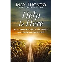 Help is Here: Finding Fresh Strength and Purpose in the Power of the Holy Spirit Help is Here: Finding Fresh Strength and Purpose in the Power of the Holy Spirit Paperback Audible Audiobook Kindle Hardcover Audio CD