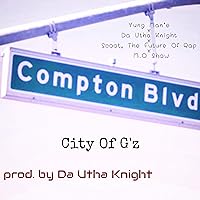 C.I.T.Y. Of G'z (feat. Da Utha Knight, Scoot the Future of Rap & M.O Show) [Explicit] C.I.T.Y. Of G'z (feat. Da Utha Knight, Scoot the Future of Rap & M.O Show) [Explicit] MP3 Music