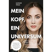Mein Kopf, ein Universum: Von Tagträumen, Wunschdenken & kleinen Wunde(r)n von Carmushka (German Edition)