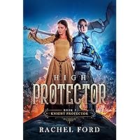 High Protector (Knight Protector Book 3)