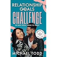 Relationship Goals Challenge: Thirty Days from Good to Great Relationship Goals Challenge: Thirty Days from Good to Great Hardcover Audible Audiobook Kindle