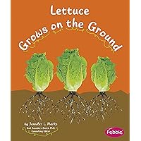 Lettuce Grows on the Ground (How Fruits and Vegetables Grow) Lettuce Grows on the Ground (How Fruits and Vegetables Grow) Kindle Library Binding Audible Audiobook Paperback
