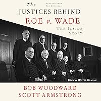 The Justices Behind Roe v. Wade: The Inside Story, Adapted from The Brethren The Justices Behind Roe v. Wade: The Inside Story, Adapted from The Brethren Audible Audiobook Paperback Kindle Audio CD