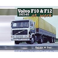 Volvo F10 & F12 at Work: 1977-83 (Old Pond Books) History and Development of Truck Cabs Beginning with the N-Series and Ending with the Legendary Globetrotter, the Raised Roof Sleeper (Trucks at Work) Volvo F10 & F12 at Work: 1977-83 (Old Pond Books) History and Development of Truck Cabs Beginning with the N-Series and Ending with the Legendary Globetrotter, the Raised Roof Sleeper (Trucks at Work) Hardcover