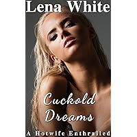 Cuckold Dreams (A Hotwife Enthralled Book 3) Cuckold Dreams (A Hotwife Enthralled Book 3) Kindle