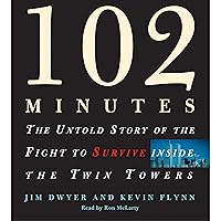 102 Minutes: The Untold Story of the Fight to Survive Inside the Twin Towers 102 Minutes: The Untold Story of the Fight to Survive Inside the Twin Towers Audible Audiobook Paperback Kindle Hardcover Audio CD