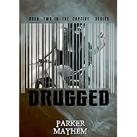 Drugged: Captive Bk 2 Drugged: Captive Bk 2 Kindle