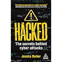 Hacked: The Secrets Behind Cyber Attacks Hacked: The Secrets Behind Cyber Attacks Paperback Kindle Hardcover