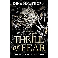 Thrill of Fear: A Secret Society Dark Romance (The Harpies Book 1) Thrill of Fear: A Secret Society Dark Romance (The Harpies Book 1) Kindle Paperback