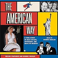 The American Way: A True Story of Nazi Escape, Superman, and Marilyn Monroe The American Way: A True Story of Nazi Escape, Superman, and Marilyn Monroe Hardcover Audible Audiobook Kindle Paperback