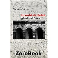 Incontri di pietra: nella città di Pesaro (Italian Edition) Incontri di pietra: nella città di Pesaro (Italian Edition) Kindle