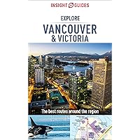 Insight Guides Explore Vancouver & Victoria (Travel Guide eBook) (Insight Explore Guides) Insight Guides Explore Vancouver & Victoria (Travel Guide eBook) (Insight Explore Guides) Kindle Paperback