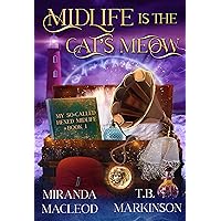 Midlife is the Cat's Meow (My So-Called Hexed Midlife Book 1) Midlife is the Cat's Meow (My So-Called Hexed Midlife Book 1) Kindle Paperback