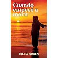 Cuando empecé a morir (Spanish Edition) Cuando empecé a morir (Spanish Edition) Kindle Paperback