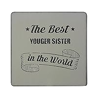 THE BEST Youger sister IN THE WORLD hardboard square fridge magnet