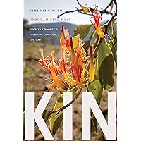 Kin: Thinking with Deborah Bird Rose Kin: Thinking with Deborah Bird Rose Kindle Hardcover Paperback