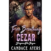 Fire Breathing Cezar: Dragon Shifter Romance (Dragons of the Bayou Book 2) Fire Breathing Cezar: Dragon Shifter Romance (Dragons of the Bayou Book 2) Kindle Audible Audiobook Paperback