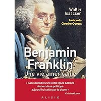 Benjamin Franklin, une vie américaine (Alisio Histoire) (French Edition) Benjamin Franklin, une vie américaine (Alisio Histoire) (French Edition) Kindle Paperback