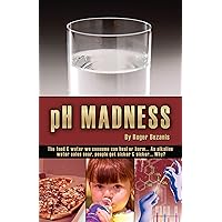 pH Madness by Roger Bezanis (2010) Paperback pH Madness by Roger Bezanis (2010) Paperback Paperback Mass Market Paperback