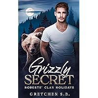 Grizzly Secret: Roberts Clan Holidays (Forest's Edge Book 1)