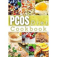 PCOS Diet Cookbook: Discover Stress-Free PCOS Relief with Flavorful Recipes and Diet Guide for Hormonal Balance PCOS Diet Cookbook: Discover Stress-Free PCOS Relief with Flavorful Recipes and Diet Guide for Hormonal Balance Kindle