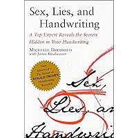 Sex, Lies, and Handwriting: A Top Expert Reveals the Secrets Hidden in Your Handwriting Sex, Lies, and Handwriting: A Top Expert Reveals the Secrets Hidden in Your Handwriting Paperback Kindle Hardcover