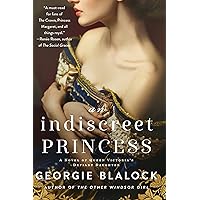 An Indiscreet Princess: A Novel of Queen Victoria's Defiant Daughter An Indiscreet Princess: A Novel of Queen Victoria's Defiant Daughter Kindle Audible Audiobook Paperback Audio CD