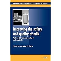 Improving the Safety and Quality of Milk: Improving Quality in Milk Products (Woodhead Publishing Series in Food Science, Technology and Nutrition Book 2) Improving the Safety and Quality of Milk: Improving Quality in Milk Products (Woodhead Publishing Series in Food Science, Technology and Nutrition Book 2) Kindle Hardcover Paperback