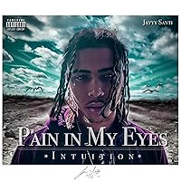 Pain in My Eyes [Explicit]