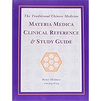 The Traditional Chinese Medicine Materia Medica Clinical Reference & Study Guide The Traditional Chinese Medicine Materia Medica Clinical Reference & Study Guide Paperback