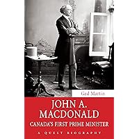 John A. Macdonald: Canada's First Prime Minister (Quest Biography, 35) John A. Macdonald: Canada's First Prime Minister (Quest Biography, 35) Kindle Paperback Mass Market Paperback