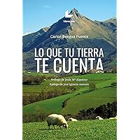 Lo que tu tierra te cuenta (Spanish Edition) Lo que tu tierra te cuenta (Spanish Edition) Kindle Paperback