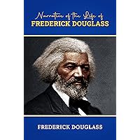 Narrative of the Life of Frederick Douglass Narrative of the Life of Frederick Douglass Paperback Kindle Audible Audiobook