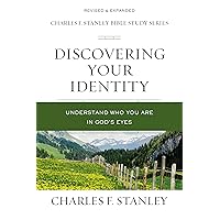 Discovering Your Identity: Understand Who You Are in God's Eyes (Charles F. Stanley Bible Study Series) Discovering Your Identity: Understand Who You Are in God's Eyes (Charles F. Stanley Bible Study Series) Paperback Kindle