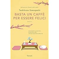 Basta un caffè per essere felici (Italian Edition) Basta un caffè per essere felici (Italian Edition) Kindle Audible Audiobook Paperback