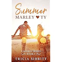 Summer Marley & Ty: A sweet young adult romance (Lakebay book 1) (Lakebay series) Summer Marley & Ty: A sweet young adult romance (Lakebay book 1) (Lakebay series) Kindle Paperback
