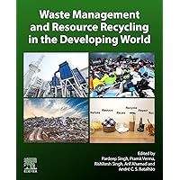 Waste Management and Resource Recycling in the Developing World Waste Management and Resource Recycling in the Developing World Kindle Paperback