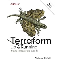Terraform: Up and Running: Writing Infrastructure as Code Terraform: Up and Running: Writing Infrastructure as Code Paperback Kindle