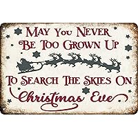 ICRAEZY May You Never Be Too Grown Up to Search The Skies On Christmas Eve Metal Tin Sign Home Decoration Funny Christmas Signs Bar Cafe Club Wall Poster 8×12 Inch