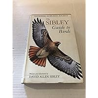 The Sibley Guide to Birds The Sibley Guide to Birds Paperback Turtleback
