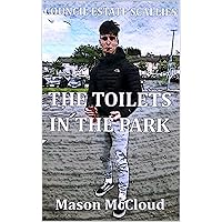 Council Estate Scallies: The Toilets in the Park Council Estate Scallies: The Toilets in the Park Kindle