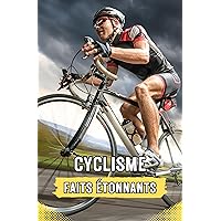 Cyclisme: Faits Étonnants (French Edition) Cyclisme: Faits Étonnants (French Edition) Kindle Paperback