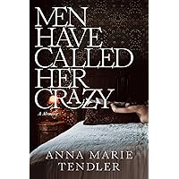 Men Have Called Her Crazy: A Memoir Men Have Called Her Crazy: A Memoir Hardcover Audible Audiobook Kindle Audio CD