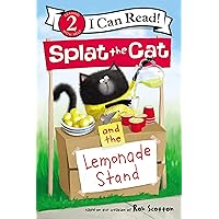 Splat the Cat and the Lemonade Stand (I Can Read Level 2) Splat the Cat and the Lemonade Stand (I Can Read Level 2) Paperback Kindle Hardcover